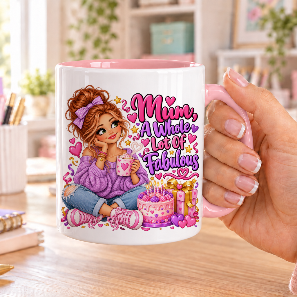 Mum a Whole Lot of Fabulous birthday design – white ceramic mug with pink handle and pink inside