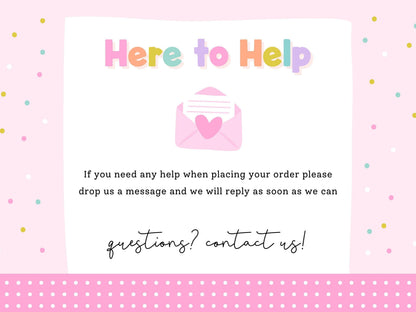 Here to Help – message Print4You with any questions when placing your order