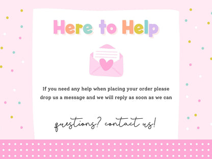 Here to Help – message Print4You with any questions when placing your order