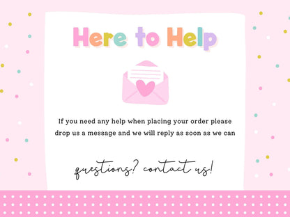 Here to Help – message Print4You with any questions when placing your order