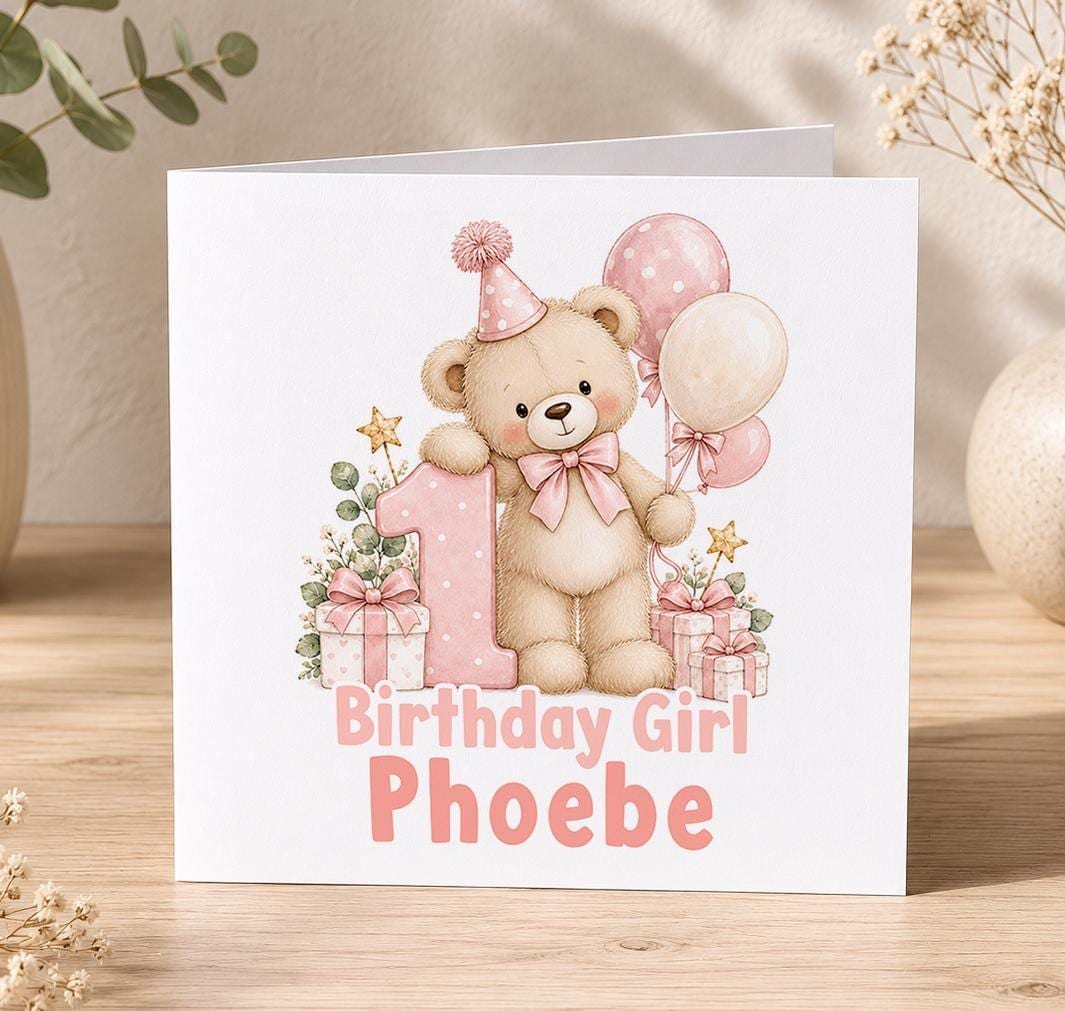 Personalised pink teddy 1st birthday card – teddy with pink balloons and a number 1, Birthday Girl Phoebe