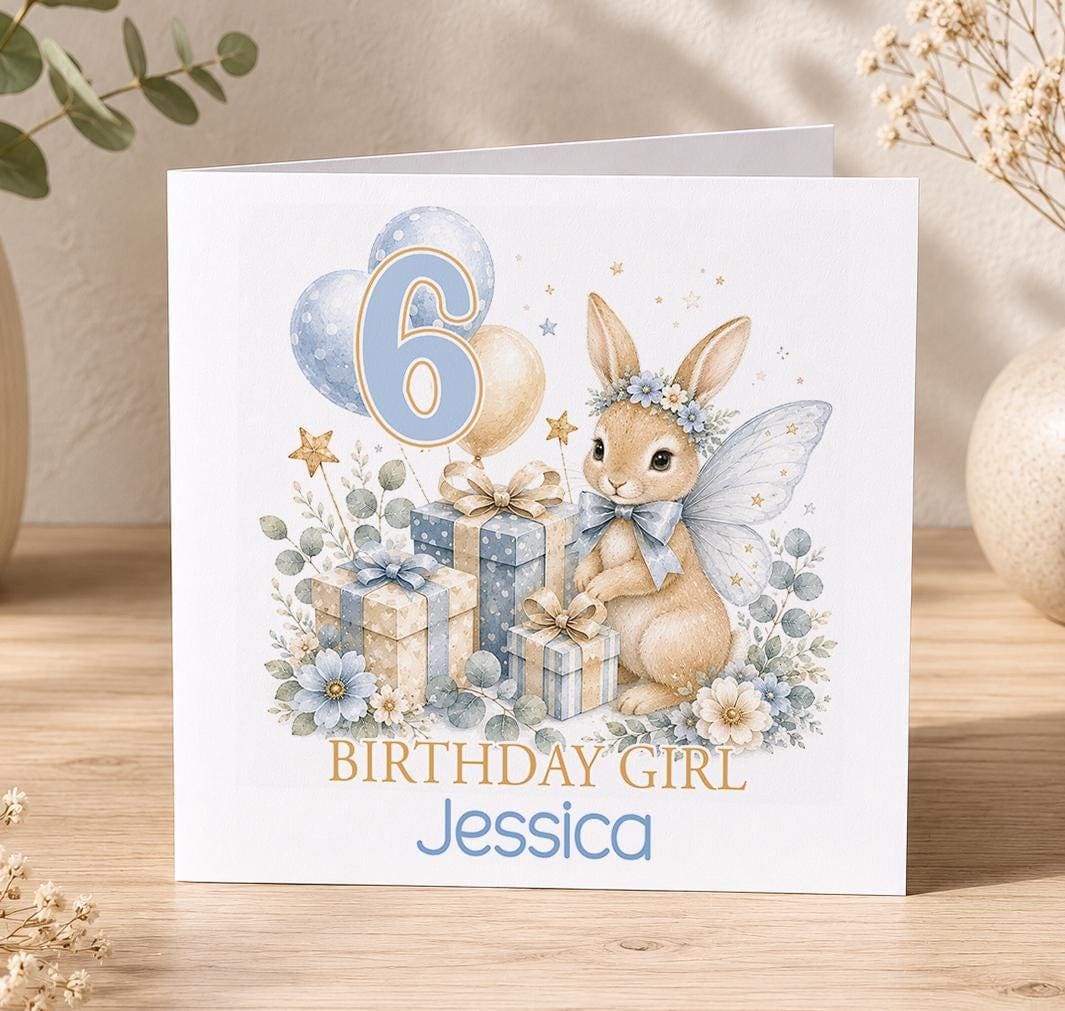Personalised fairy bunny birthday card – bunny with fairy wings, blue presents and a 6, Birthday Girl Jessica