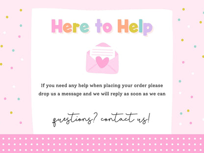 Here to Help – message Print4You with any questions when placing your order