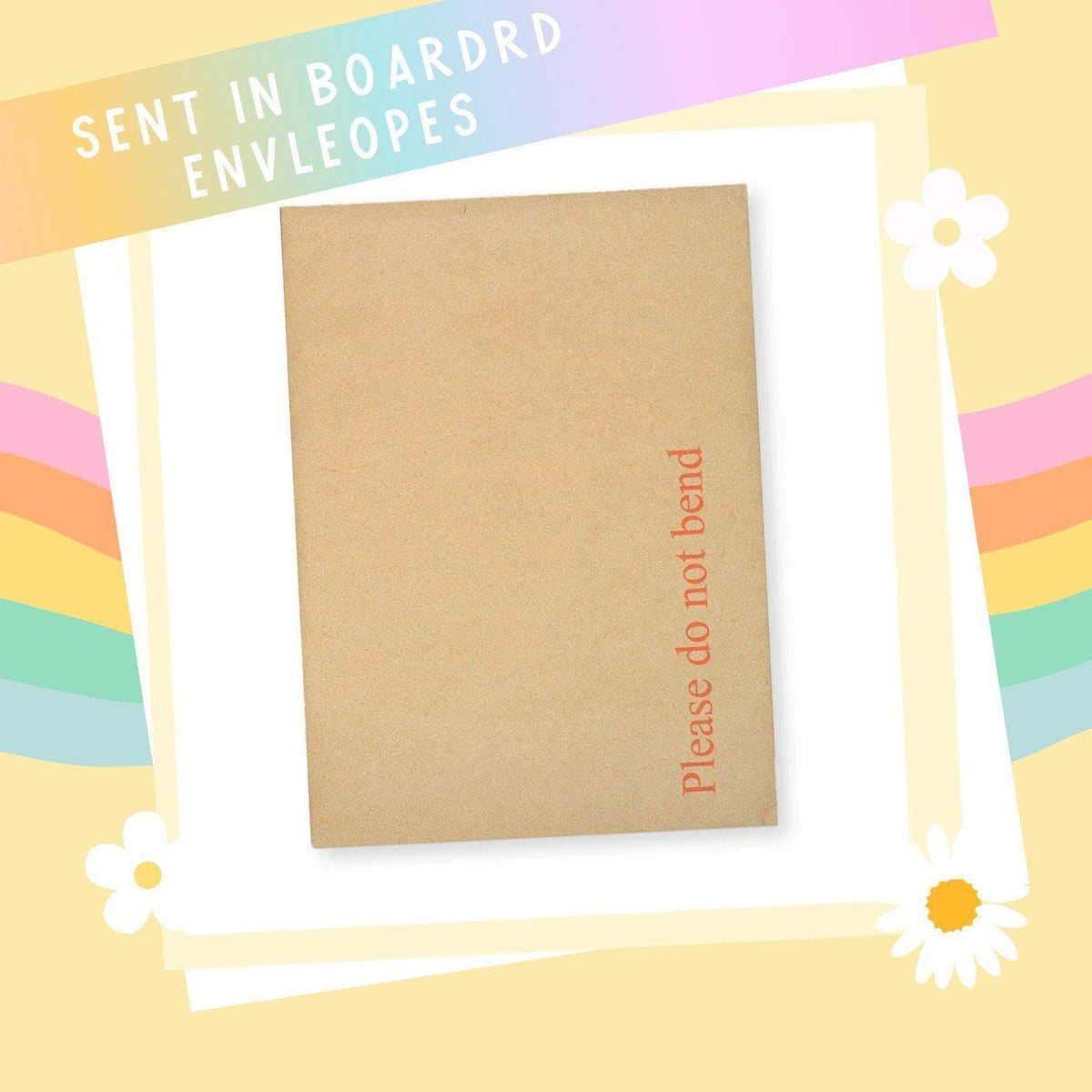 Every card is sent in a hard-backed board envelope marked please do not bend