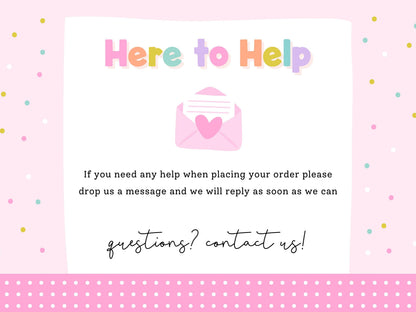 Here to Help – message Print4You with any questions when placing your order
