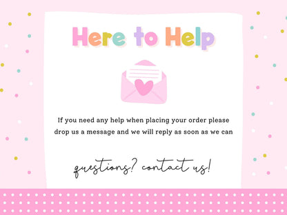 Here to Help – message Print4You with any questions when placing your order