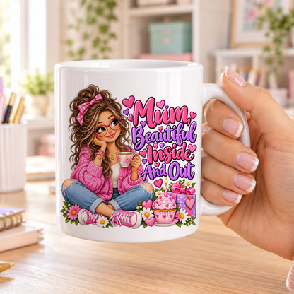Mum Beautiful Inside and Out birthday design – plain white ceramic mug