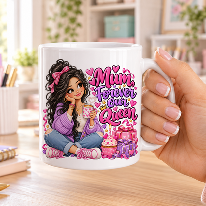 Mum Forever Our Queen birthday design – plain white ceramic mug