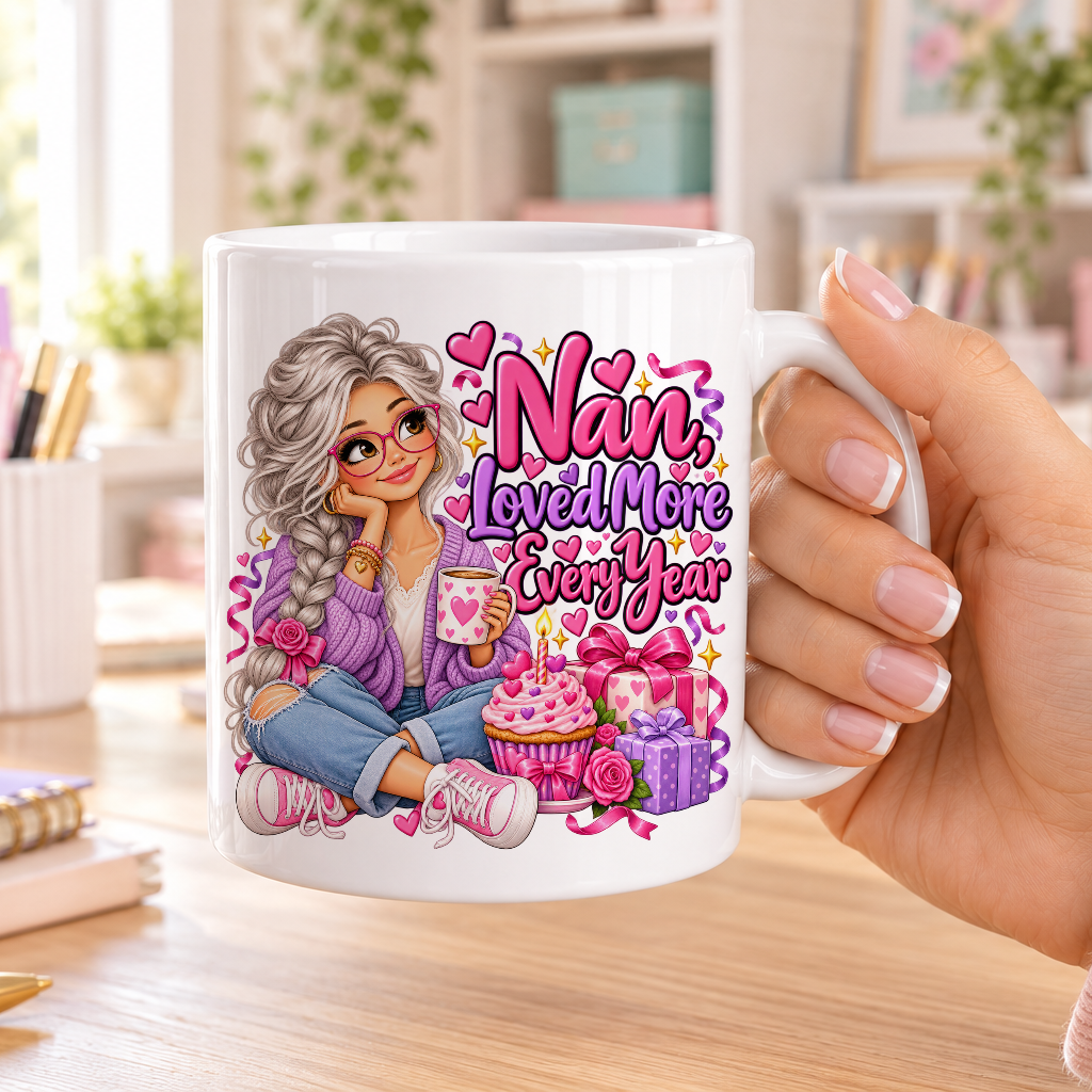 Nan Loved More Every Year birthday design – plain white ceramic mug