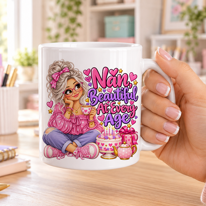 Nan Beautiful at Every Age birthday design – plain white ceramic mug
