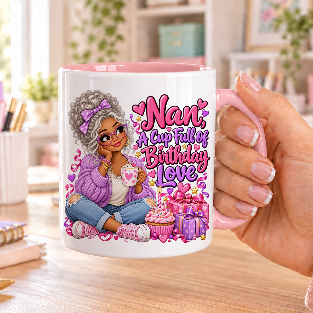 Nan a Cup Full of Birthday Love birthday design – white ceramic mug with pink handle and pink inside