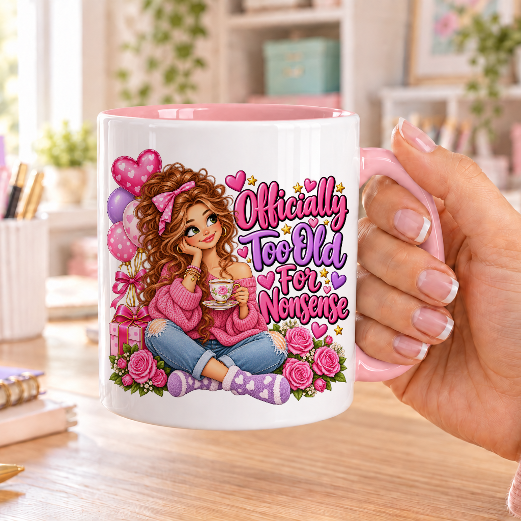 Officially Too Old for Nonsense birthday design – white ceramic mug with pink handle and pink inside