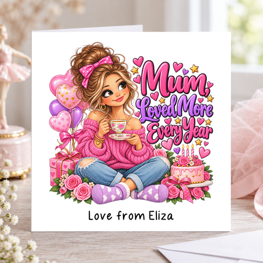 Personalised Mum Loved More Every Year Birthday Card, Love From Name, 6x6 Inch – square white greeting card with personalised Love from line; example shown