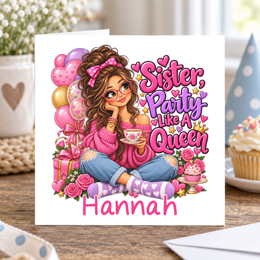 Personalised Sister Party Like a Queen Birthday Card, Any Name, 6x6 Inch – square white greeting card with personalised name; example shown