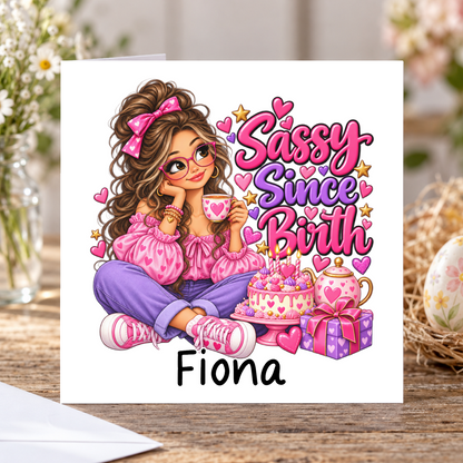 Personalised Sassy Since Birth Birthday Card, Any Name, 6x6 Inch – square white greeting card with personalised name; example shown