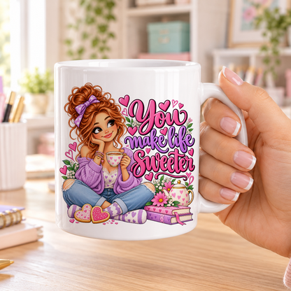 You Make Life Sweeter design – plain white ceramic mug