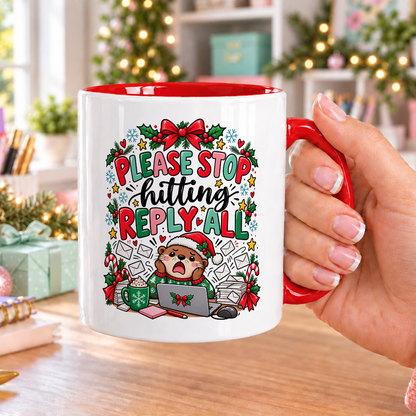 Please Stop Hitting Reply All Christmas Mug – white mug with red handle and inside