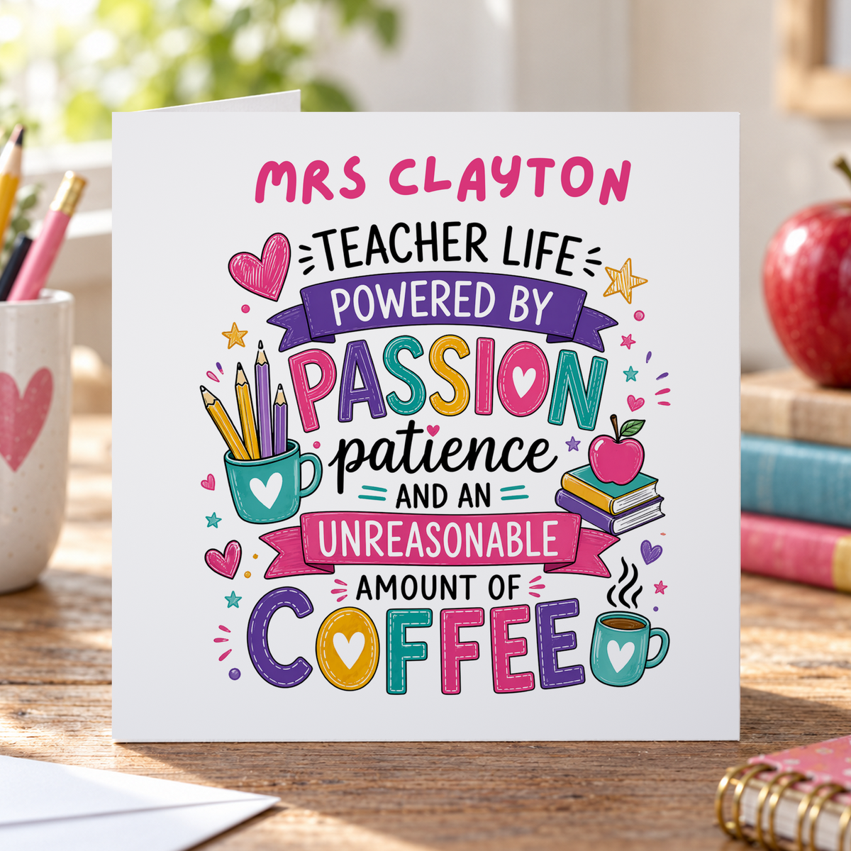 Personalised Funny Thank You Teacher Card, Powered by Passion and Coffee, Any Name, 6x6 Inch