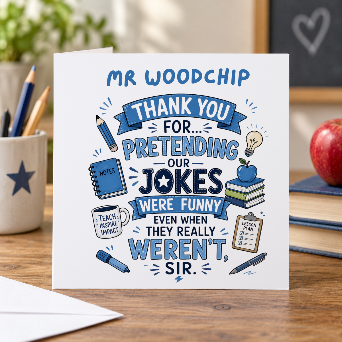 Personalised Funny Thank You Teacher Card, Pretending Our Jokes Were Funny, Any Name, 6x6 Inch