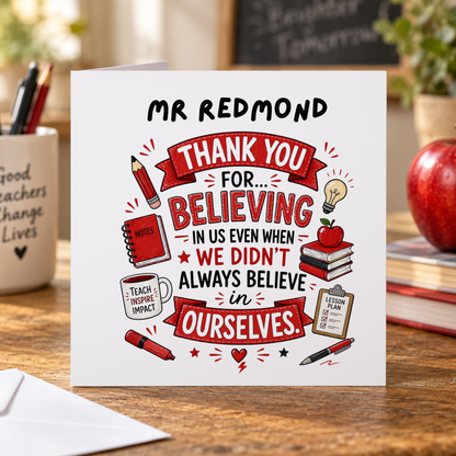 Personalised Thank You Teacher Card, Thank You for Believing in Us, Any Name, 6x6 Inch